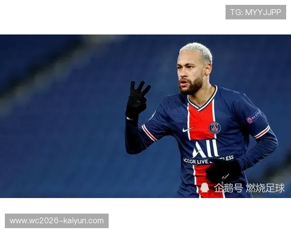 内马尔复出点燃巴黎攻势新希望重回赛场迎来关键时刻